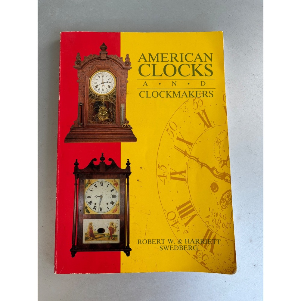 American Clocks and Clockmakers Robert Swedberg Softcover Reference Book